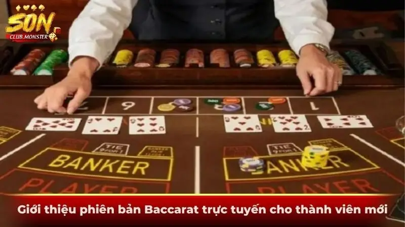 Giới thiệu phiên bản Baccarat trực tuyến cho thành viên mới