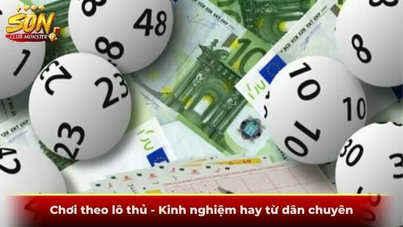 Chơi theo lô thủ - Kinh nghiệm hay từ dân chuyên