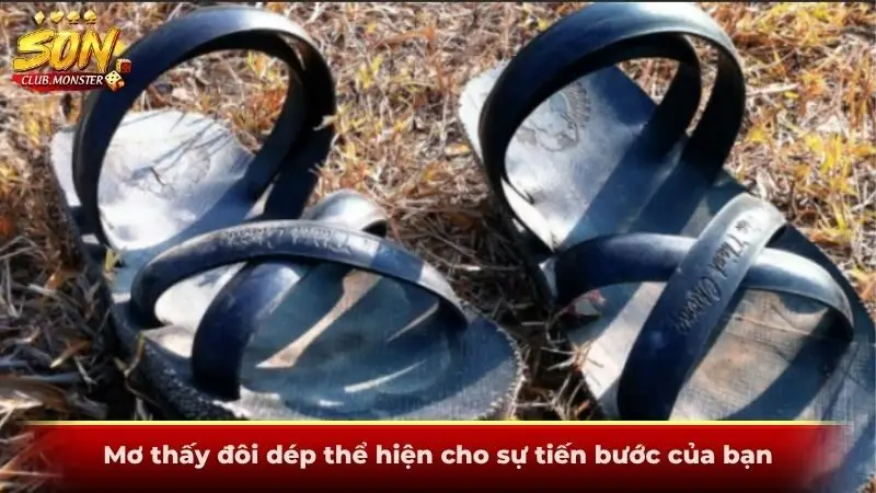 Mơ thấy đôi dép thể hiện cho sự tiến bước của bạn