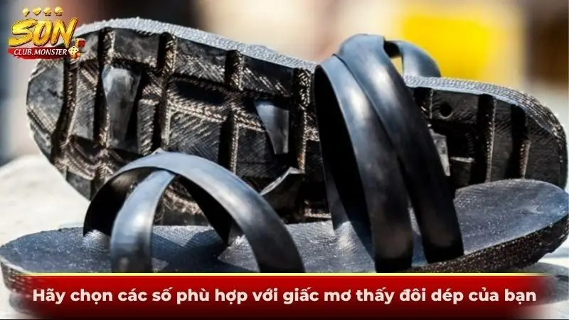 Hãy chọn các số phù hợp với giấc mơ thấy đôi dép của bạn